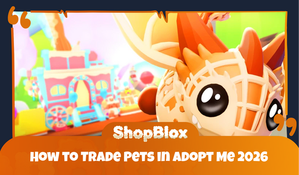 How to Trade Pets in Adopt Me 2026