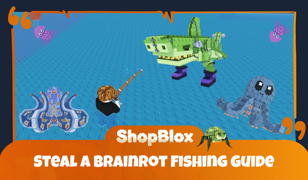 Steal a Brainrot Fishing Guide